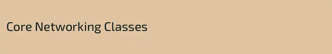 Core Networking Classes